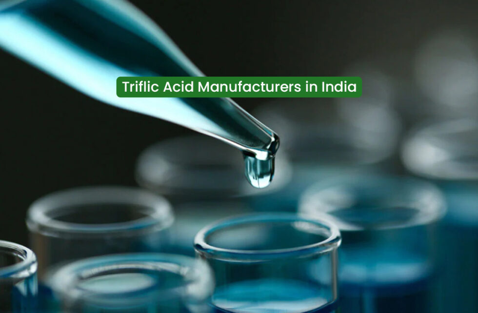 Triflic Acid Manufacturers In India | Exporter & Supplier