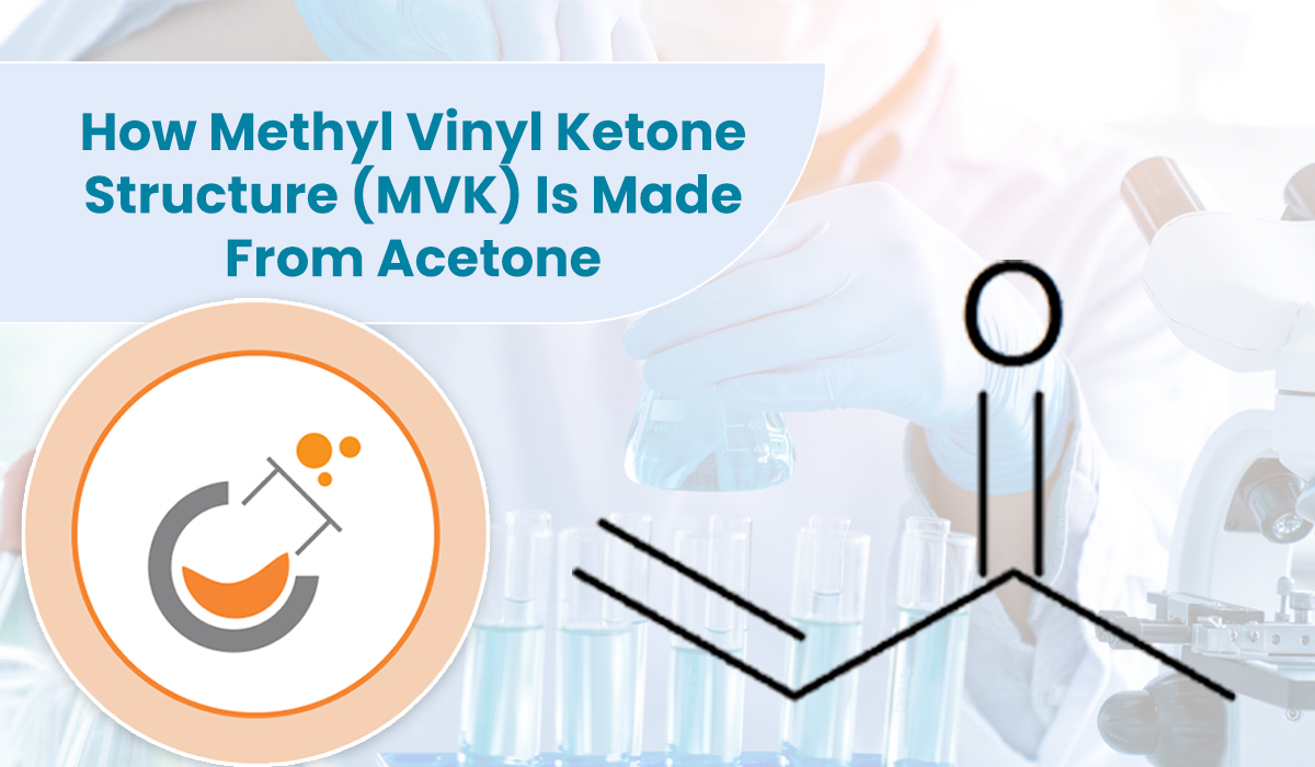 How Methyl Vinyl Ketone Structure (MVK) Is Made From Acetone